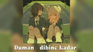 duman - dibine kadar ~speed up~ Resimi