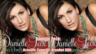 Danielle Peck: Isn't That Everything  { Danielle Peck acoustic cover } by: Brandon Gibb