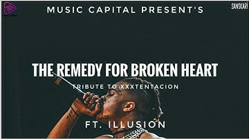 The Remedy for Broken Heart 💔 (RIP X) Remix Ft. illusion | Sad Rap Song 2020| Sanskari