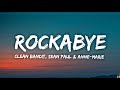 Clean Bandit - Rockabye (Lyrics) ft. Sean Paul & Anne-Marie