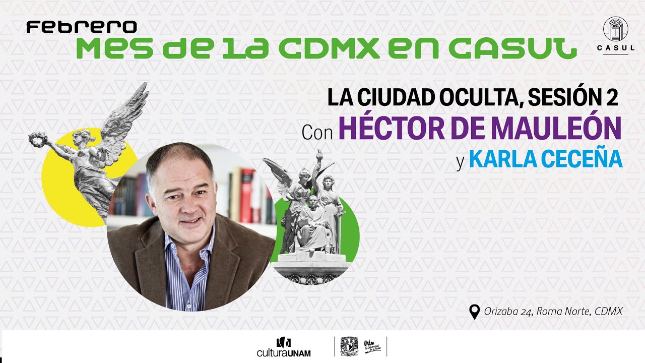 Mes de la CDMX en CASUL-La ciudad oculta, con Héctor de Mauleón- 16 de febrero de 2023