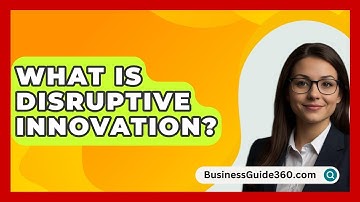 What Is Disruptive Innovation? - BusinessGuide360.com