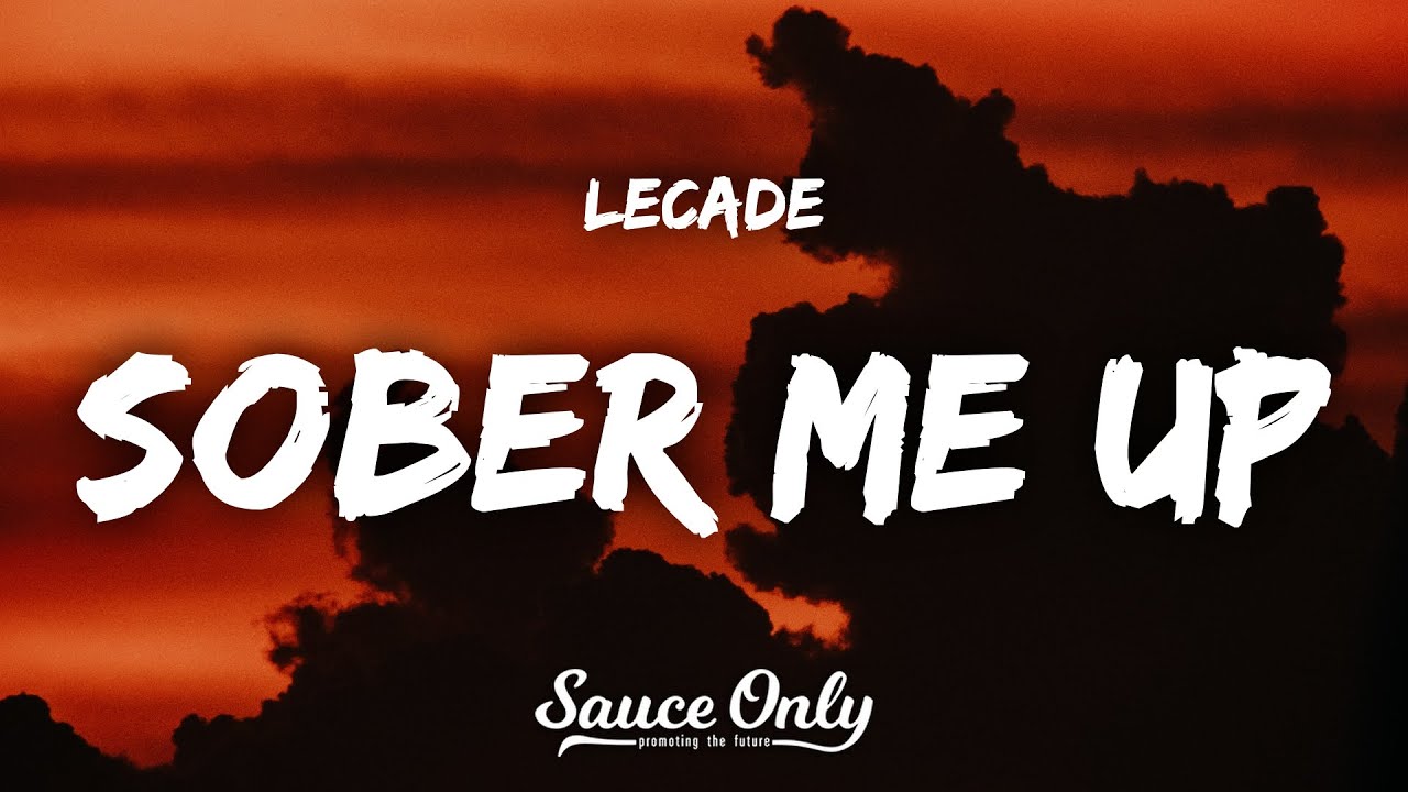 LECADE - Sober Me Up (Lyrics)