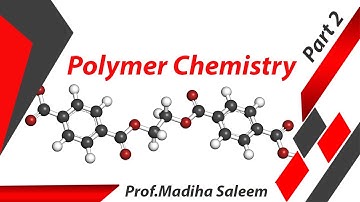 Polymer Chemistry Lecture 1 Part 2