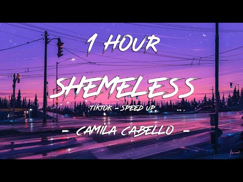 Shameless - Camila Cabello (Tiktok Speed Up) | 1 Hour [4K]