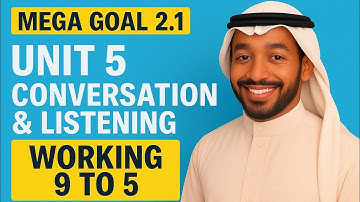 MEGA GOAL 2.1 | Unit 5 Conversation & Listening Explained in Detail | WORKING 9 TO 5