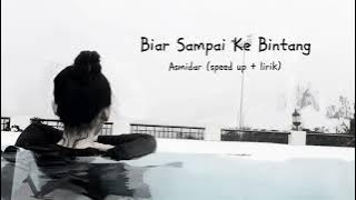 Download lagu BIAR SAMPAI KE BINTANG (FULL 1 JAM) speed up   lirik - ASMIDAR