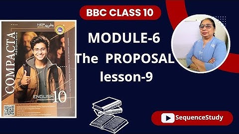 Class 10 bbc module 6| The Proposal lesson 9 solved & explained