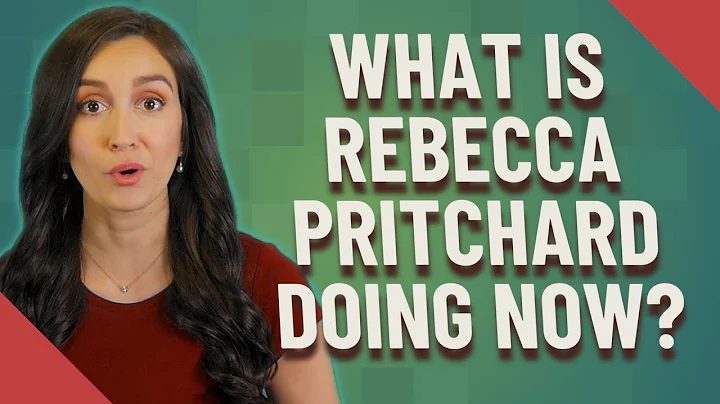 What is Rebecca Pritchard doing now?