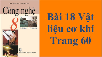 Công nghệ 8 Bài 18 Vật liệu cơ khí Trang 60