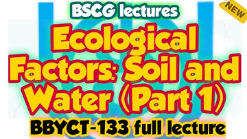 Ecological factors: Soil and Water(Part-1)| BBYCT-133 |BSCG Lecture | Manish Gupta| #ignou #lectures