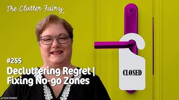 The Best Part of Moving | Decluttering Regret | Fixing No-go Zones - The Clutter Fairy Weekly #255