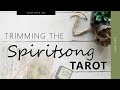 Trimming the Spiritsong Tarot