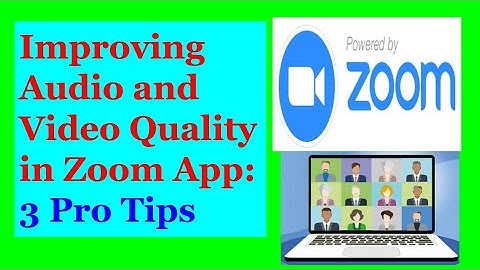 Improving Audio and Video Quality  in Zoom App (How to Improve Zoom Audio and Video Quality)