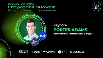 Ethproofs Summit: Keynote by Porter Adams, Core Contributor of Matter Labs & ZKsync