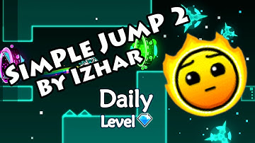 Geometry Dash -  SimPle JumP 2 (By Izhar) ~ Daily Level #22 [All Coins]