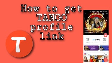 How To Get Your Tango Profile Link