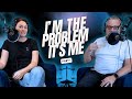 I'm The Problem, It's Me. Part 1