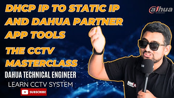 The CCTV Masterclass DHCP IP to Static IP and Dahua Partner App