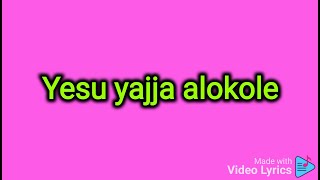 Yesu yajja alokole HD Video Lyrics ( Church of Uganda)