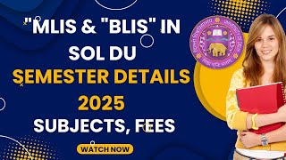 MLIS &amp; BLIS in DU SOL 2025 🔥 | Full Semester, Subjects, Fees &amp; Exam Details Explained!