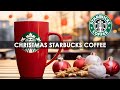 Starbucks Christmas Jazz Music - Relaxing Christmas Coffee Shop Music Awakens Your Holiday Spirit!