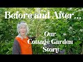 Before and afterour cottage garden story