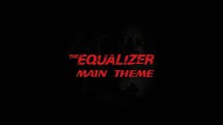 The Equalizer Main Theme