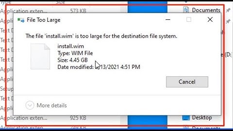 The file install wim is too large for the destination file system