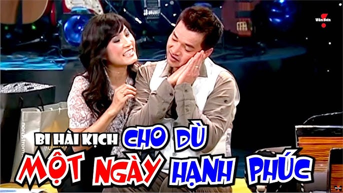 Image hình ảnh hình ảnh hình ảnh hình ảnh hình ảnh hình ảnh hình ảnh Hồng Quang Minh - VAN SON 😊 Bi Hài Kịch - Cho Dù MỘT NGÀY HẠNH PHÚC - Quang Minh ...