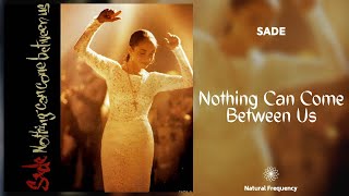 Sade - Nothing Can Come Between Us (432Hz)