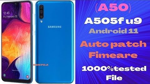 Samsung Galaxy A50| A505f u9 | Android 11| Auto patch Fimeware| 100%tested file | By GSM FOJI
