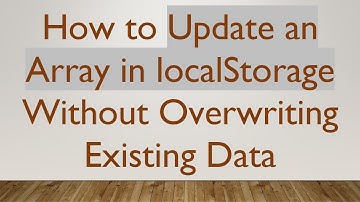 How to Update an Array in localStorage Without Overwriting Existing Data