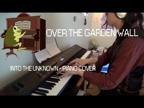 Into the Unknown: Over the Garden Wall - Piano Cover : overthegardenwall