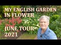 June in Flower Tour - My English Garden - June 2021