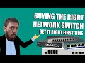 Network Switches - Before You Buy!