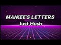 Just Hush - Maikee