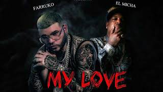 Farruko Ft El Micha - My Love (Audio Official)