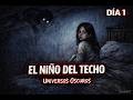 El Niño del Techo | Universos Oscuros – Día 1