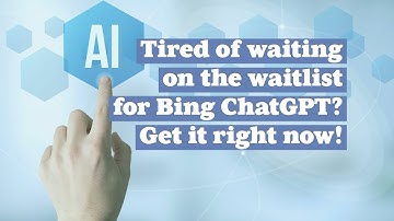 Tired of waiting on the waitlist for Bing ChatGPT? Get it right now!