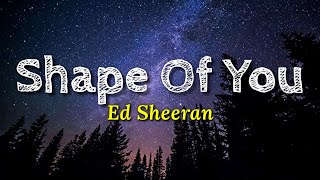Ed sheeran - Shape Of You Lirik + Terjemahan