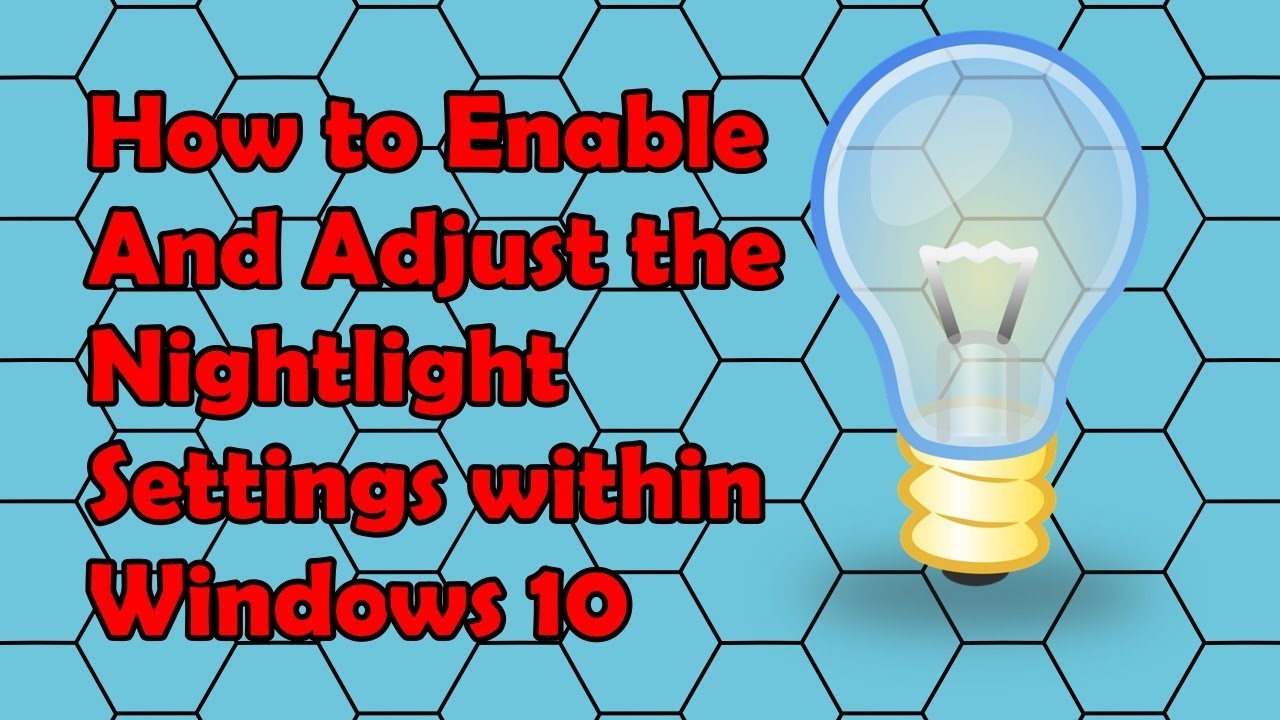How to Enable and Adjust the Nightlight Settings within Windows 10