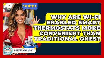 Why Are Wi-Fi Enabled Smart Thermostats More Convenient Than Traditional Ones?