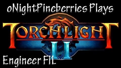 Torchlight 2 - First Impressions Look on the Engineer!