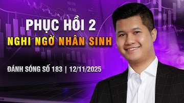 ĐÁNH SÓNG 183/2025: PHỤC HỒI 2 - NGHI NGỜ NHÂN SINH | Anh Lương Vịt