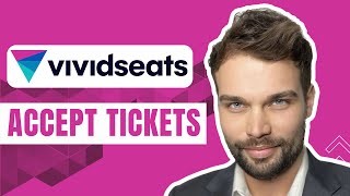 How to Accept Tickets on Vivid Seats