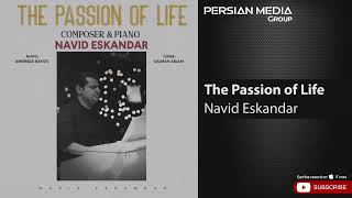 Navid Eskandar - The Passion of Life