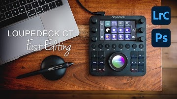 LOUPEDECK CT - Editing in Lightroom & Photoshop REALLY FAST!