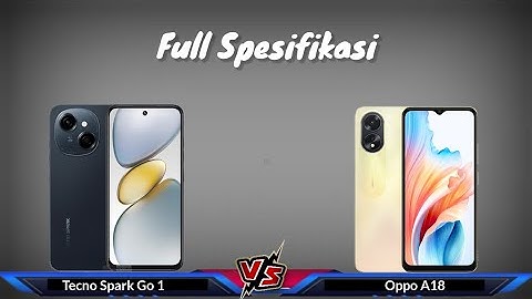 Oppo A18 vs Tecno Spark GO 1