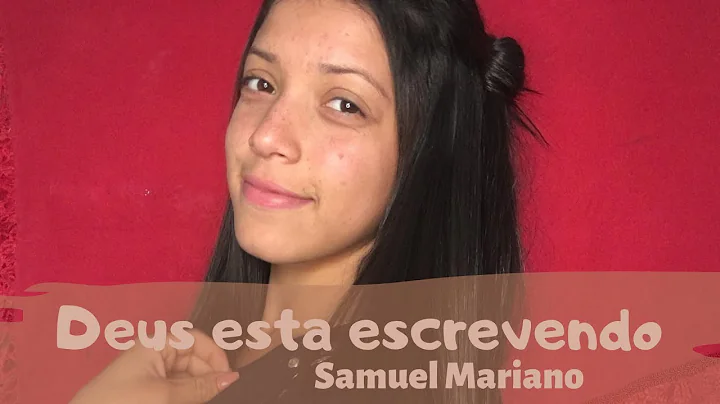Deus est escrevendo - Samuel Mariano (cover Isabel...